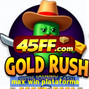 max win plataforma
